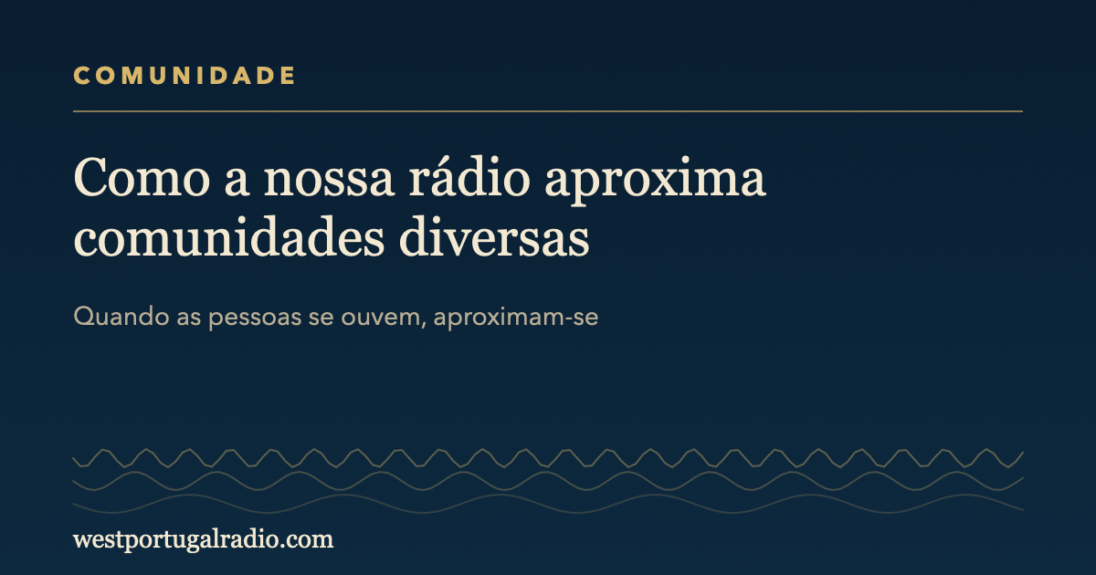 Como a Nossa Rádio Aproxima Comunidades Diversas