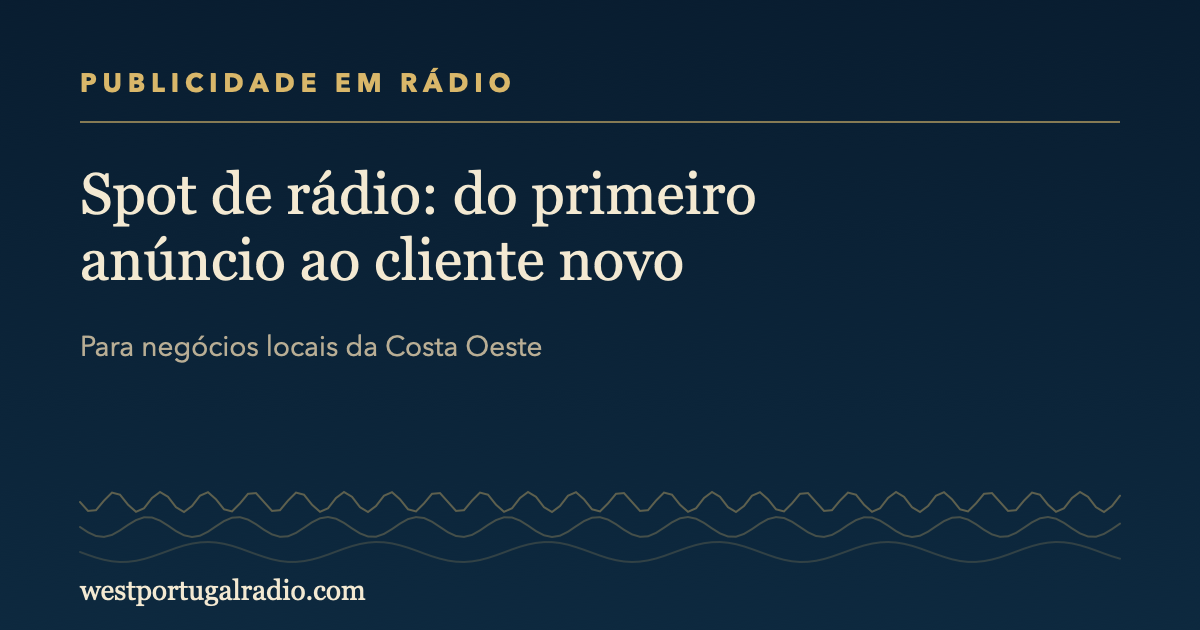 Spot de rádio: do primeiro anúncio ao cliente novo